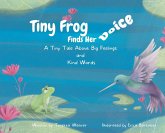 Tiny Frog Finds Her Voice Tiny Frog Finds Her Voice