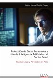 Protección de Datos Personales y Uso de Inteligencia Artificial en el Sector Salud Protección de Datos Personales y Uso de Inteligencia Artificial en el Sector Salud
