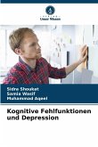 Kognitive Fehlfunktionen und Depression Kognitive Fehlfunktionen und Depression