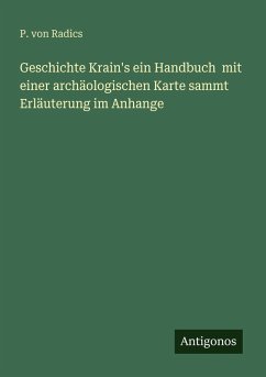 Cover Geschichte Krain's ein Handbuch mit einer archäologischen Karte sammt Erläuterung im Anhange