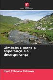 Zimbábue entre a esperança e a desesperança