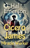 Cicero James, Miracle Worker