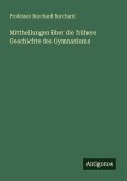 Mittheilungen über die frühere Geschichte des Gymnasiums Mittheilungen über die frühere Geschichte des Gymnasiums