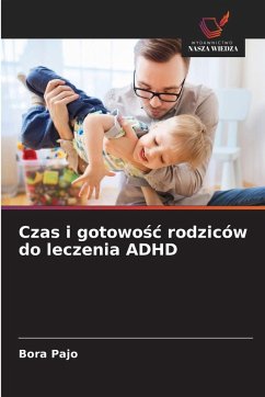 Cover Czas i gotowo¿¿ rodziców do leczenia ADHD