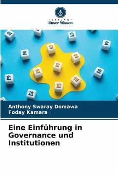 Eine Einführung in Governance und Institutionen - Swaray Domawa, Anthony;Kamara, Foday