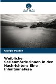 Weibliche Serienmörderinnen in den Nachrichten: Eine Inhaltsanalyse