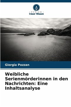 Cover Weibliche Serienmörderinnen in den Nachrichten: Eine Inhaltsanalyse