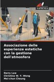 Associazione delle esperienze estetiche con la gestione dell'atmosfera Associazione delle esperienze estetiche con la gestione dell'atmosfera