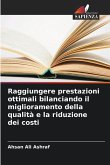 Raggiungere prestazioni ottimali bilanciando il miglioramento della qualità e la riduzione dei costi
