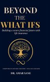 Beyond The What Ifs