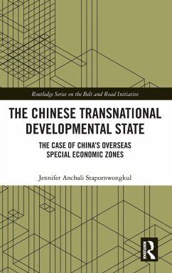 The Chinese Transnational Developmental State - Stapornwongkul, Jennifer Anchali The Chinese Transnational Developmental State - Stapornwongkul, Jennifer Anchali