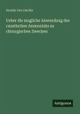 Ueber die mogliche Anwendung des caustischen Ammoniaks zu chirurgischen Zwecken Ueber die mogliche Anwendung des caustischen Ammoniaks zu chirurgischen Zwecken