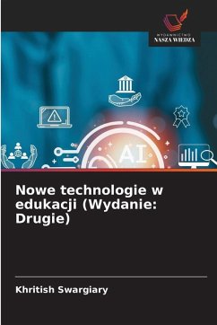 Nowe technologie w edukacji (Wydanie: Drugie) - Swargiary, Khritish