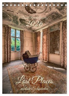 Cover Lost Places - morbide Schönheiten (Tischkalender 2026 DIN A5 hoch), CALVENDO Monatskalender