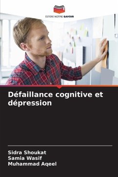 Défaillance cognitive et dépression - Shoukat, Sidra;Wasif, Samia;Aqeel, Muhammad
