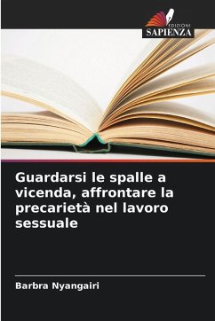 Cover Guardarsi le spalle a vicenda, affrontare la precarietà nel lavoro sessuale