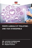 FENTE LABIALE ET PALATINE - UNE VUE D'ENSEMBLE FENTE LABIALE ET PALATINE - UNE VUE D'ENSEMBLE