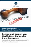 Lehren und Lernen von Qualität als Ganzes im Ingenieurwesen Lehren und Lernen von Qualität als Ganzes im Ingenieurwesen