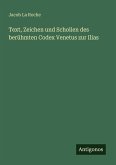 Text, Zeichen und Scholien des berühmten Codex Venetus zur Ilias