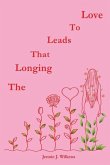 The Longing that Leads to Love The Longing that Leads to Love