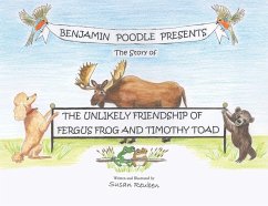 Cover Benjamin Poodle Presents The Story of The Unlikely Friendship of Fergus Frog and Timothy Toad