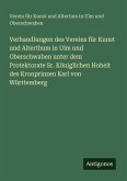 Verhandlungen des Vereins für Kunst und Alterthum in Ulm und Oberschwaben unter dem Protektorate Sr. Königlichen Hoheit des Kronprinzen Karl von Württemberg Verhandlungen des Vereins für Kunst und Alterthum in Ulm und Oberschwaben unter dem Protektorate Sr. Königlichen Hoheit des Kronprinzen Karl von Württemberg