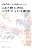 Musik im Ritual - Rituale in der Musik Musik im Ritual - Rituale in der Musik