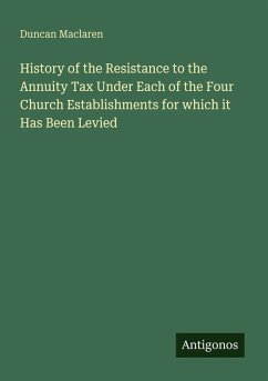 Cover History of the Resistance to the Annuity Tax Under Each of the Four Church Establishments for which it Has Been Levied