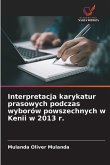 Interpretacja karykatur prasowych podczas wyborów powszechnych w Kenii w 2013 r.