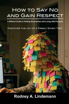 How to Say No and Gain Respect - Lindemann, Rodney A