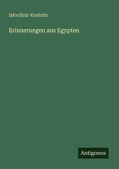 Erinnerungen aus Egypten - Isfordink-Kostnitz