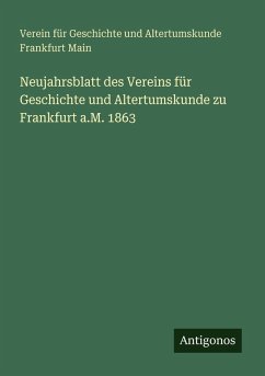Cover Neujahrsblatt des Vereins für Geschichte und Altertumskunde zu Frankfurt a.M. 1863