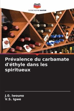 Prévalence du carbamate d'éthyle dans les spiritueux - Iwouno, J.0.;Igwe, V.S. Prévalence du carbamate d'éthyle dans les spiritueux - Iwouno, J.0.;Igwe, V.S.