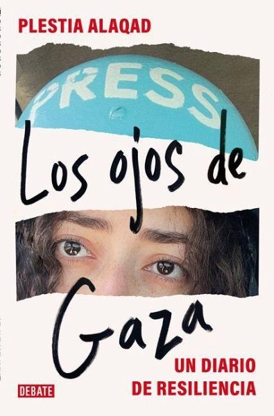 Los Ojos de Gaza / The Eyes of Gaza: A Diary of Resilience Los Ojos de Gaza / The Eyes of Gaza: A Diary of Resilience
