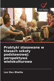 Praktyki stosowane w klasach szko¿y podstawowej: perspektywa wielokulturowa