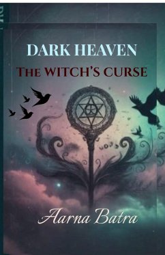Dark Heaven The Witch's curse - Aarna Batra