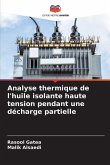 Analyse thermique de l'huile isolante haute tension pendant une décharge partielle