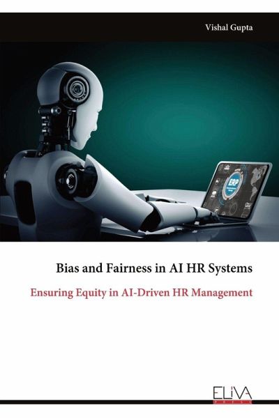 Bias and Fairness in AI HR Systems Bias and Fairness in AI HR Systems