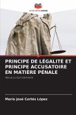 PRINCIPE DE LÉGALITÉ ET PRINCIPE ACCUSATOIRE EN MATIÈRE PÉNALE