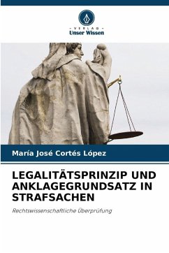 Cover LEGALITÄTSPRINZIP UND ANKLAGEGRUNDSATZ IN STRAFSACHEN