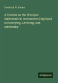 A Treatise on the Principal Mathematical Instruments Employed in Surveying, Levelling, and Astronomy