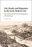 Life, Death, and Migration in the Early Modern City