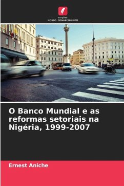 O Banco Mundial e as reformas setoriais na Nigéria, 1999-2007 - Aniche, Ernest
