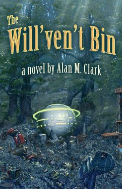 The Will'ven't Bin - Clark, Alan M The Will'ven't Bin - Clark, Alan M
