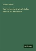 Eine Liedergabe in schwäbischer Mundart für Jedermann Eine Liedergabe in schwäbischer Mundart für Jedermann