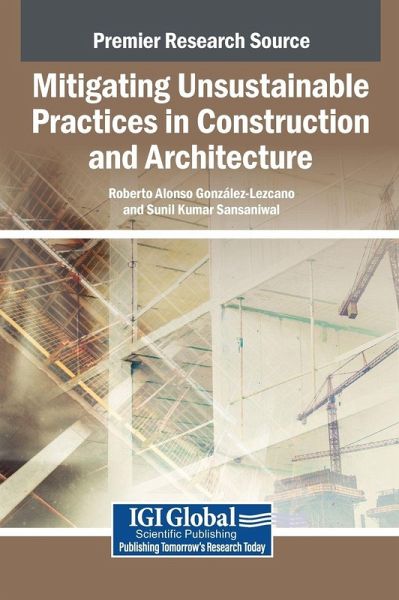 Mitigating Unsustainable Practices in Construction and Architecture Mitigating Unsustainable Practices in Construction and Architecture