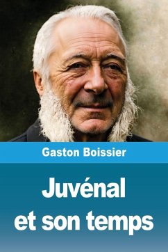 Juvénal et son temps - Boissier, Gaston Juvénal et son temps - Boissier, Gaston