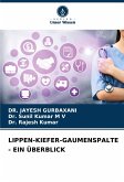 LIPPEN-KIEFER-GAUMENSPALTE - EIN ÜBERBLICK