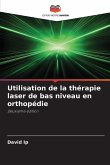 Utilisation de la thérapie laser de bas niveau en orthopédie Utilisation de la thérapie laser de bas niveau en orthopédie