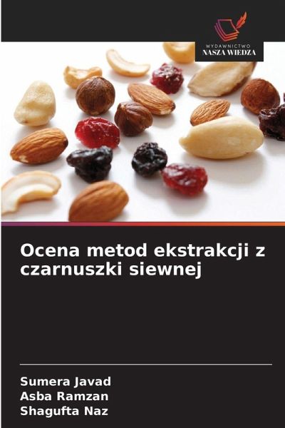 Ocena metod ekstrakcji z czarnuszki siewnej Ocena metod ekstrakcji z czarnuszki siewnej